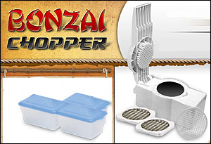    Bonzai Chopper